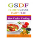 Slow Cooker Cooking: Gluten Sugar Dairy Free