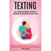 Texting: Keep Your Relationship Exciting By Grabbing His Attention With Dirty Talk (Sexting Strategies For Love Romance And Relationships)