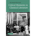 Critical Moments in Classical Literature