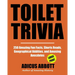 Toilet Trivia: 250 Amazing Fun Facts, Shorts Reads, Geographical Oddities, and Amusing Anecdotes (Large Print)