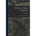 Model Steam Turbines; how to Design and Build Them
