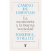 Camino de Libertad. La Economía Y La Buena Sociedad / The Road to Freedom