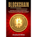 Blockchain: Discover the Technology behind Smart Contracts, Wallets, Mining and Cryptocurrency (including Bitcoin, Ethereum, Rippl