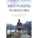 Mentoring Warriors: Coming Alongside men 18-30 years old
