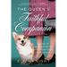 The Queen's Faithful Companion: A Novel of Queen Elizabeth II and Her Beloved Corgi, Susan