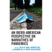 An Ibero-American Perspective on Narratives of Pandemics