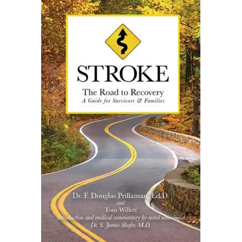 Stroke: The Road to Recovery: A Guide for Survivors & Families