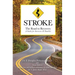 Stroke: The Road to Recovery: A Guide for Survivors & Families