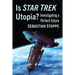 Is Star Trek Utopia?: Investigating a Perfect Future