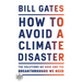 How to Avoid a Climate Disaster: The Solutions We Have and the Breakthroughs We Need