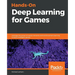 Hands-On Deep Learning for Games