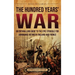 The Hundred Years' War: An Enthralling Guide to the Epic Struggle for Dominance Between England and France