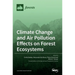 Climate Change and Air Pollution Effects on Forest Ecosystems