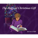 The Magical Christmas Gift: Home Again, One and All