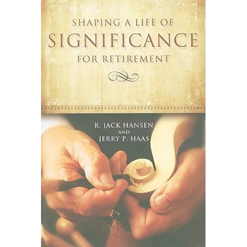 Shaping A Life of Significance For Retirement