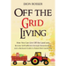 Off the Grid Living: How You Can Live Off the Land and Become Self-Sufficient through Homesteading and a Backyard Guide to Raised Bed Gardening
