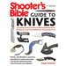 Shooter's Bible Guide to Knives: A Complete Guide to Fixed and Folding Blade Knives for Hunting, Survival, Personal Defense, and Everyday Carry