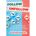 Follow To Unfollow: A Guidebook in How to Build Real Instagram Followers