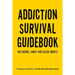 Addiction Survival Guidebook: For Friends, Family and Fellow Addicts