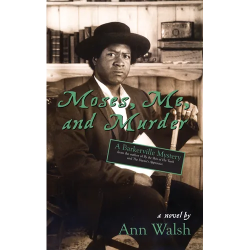 Moses, Me, and Murder: A Barkerville Mystery