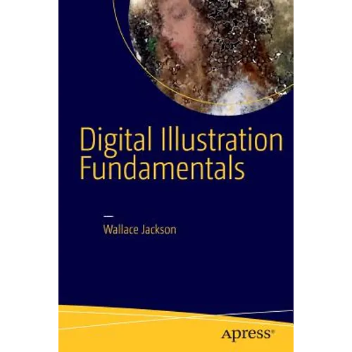 Digital Illustration Fundamentals: Vector, Raster, Waveform, Newmedia with Dicf, Daef and Asnmf
