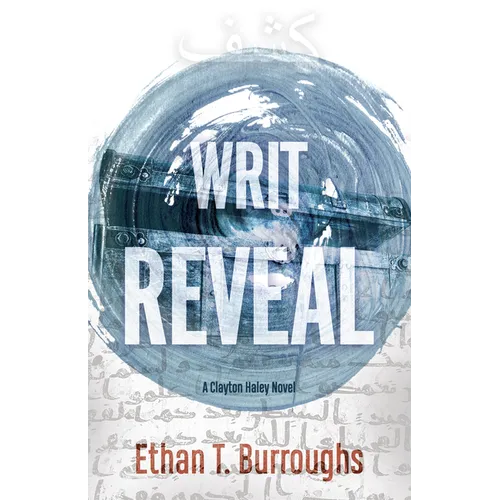 Writ Reveal: A Clayton Haley Novel