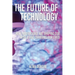The Future of Technology: How Innovations Are Shaping Our World and Changing Our Lives