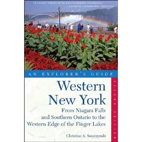 Explorer's Guide Western New York: From Niagara Falls and Southern Ontario to the Western Edge of the Finger Lakes