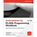 Oracle Database 11g PL/SQL Programming Workbook