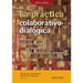 La práctica colaborativo-dialógica: Relaciones y conversaciones que marcan una diferencia en distintos contextos y culturas