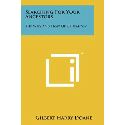 Searching For Your Ancestors: The Why And How Of Genealogy