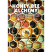 Honey Bee Alchemy. A contemporary look at the mysterious world of bees, hive products and health