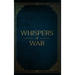 Whispers of War