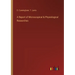 A Report of Microscopical & Physiological Researches