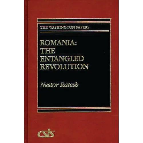 Romania: The Entangled Revolution - Paperback