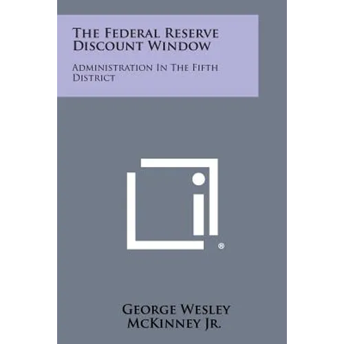The Federal Reserve Discount Window: Administration in the Fifth District