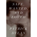 Safe, Wanted, and Loved: A Family Memoir of Mental Illness, Heartbreak, and Hope