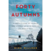 Forty Autumns: A Family's Story of Courage and Survival on Both Sides of the Berlin Wall