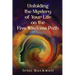 Unfolding the Mystery of Your Life on the Five Wisdoms Path