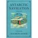 Antarctic Navigation: A Novel: Volume One