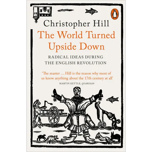The World Turned Upside Down: Radical Ideas During the English Revolution