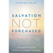 Salvation Not Purchased: Overcoming the Ransom Idea to Rediscover the Original Gospel Teaching