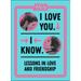 Star Wars I Love You. I Know.: Lessons in Love and Friendship