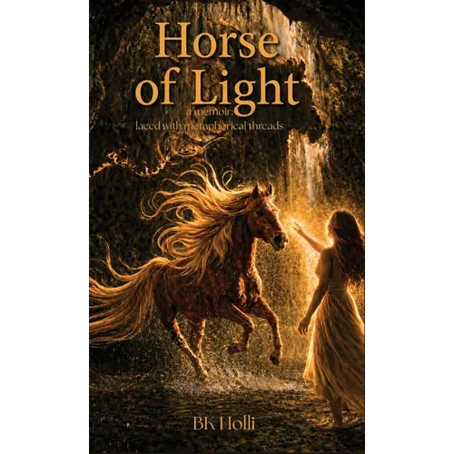 Horse of Light: a memoir laced with metaphorical threads