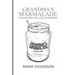 Grandma's Marmalade: True Recipes for a Life in Harmony