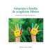 Adopción y familia de acogida en México: Una guía desde la invervención del trabajo social