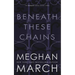 Beneath These Chains