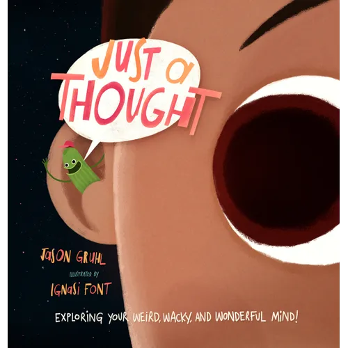 Just a Thought: Exploring Your Weird, Wacky, and Wonderful Mind!