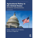 Agricultural Policy in the United States: Evolution and Economics