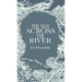 The Man Across the River: The incredible story of one man's will to survive the Holocaust